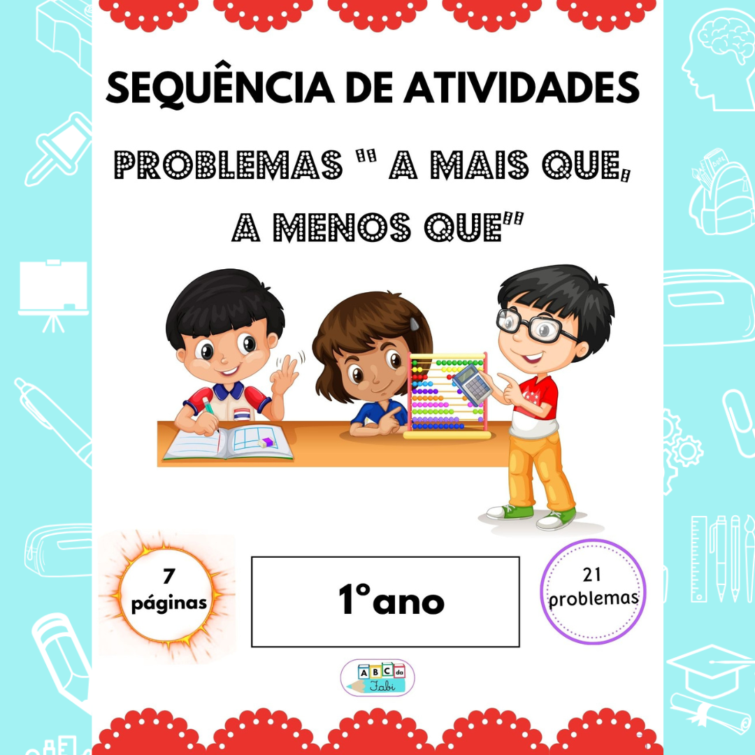 PROBLEMINHAS "A MAIS QUE, A MENOS QUE" 1º ano