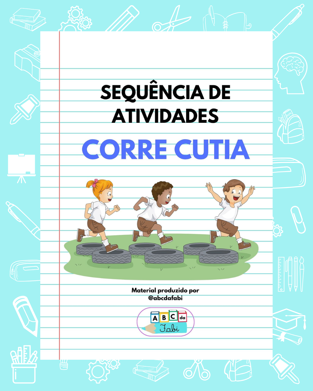 Sequência Corre Cutia + recurso letras e sílabas