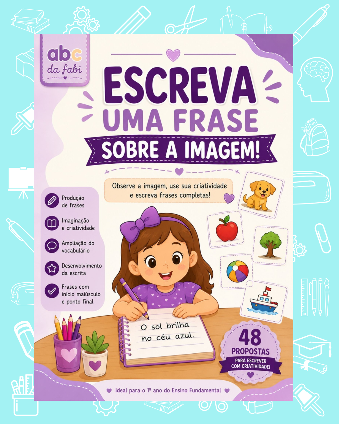 Escreva uma frase 1º ano